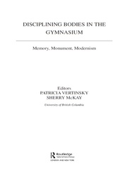 Disciplining Bodies in the Gymnasium: Memory, Monument, Modernity book cover