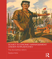 Soviet Economic Management Under Khrushchev: The Sovnarkhoz Reform book cover