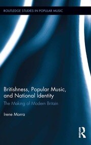 Britishness, Popular Music, and National Identity: The Making of Modern Britain book cover