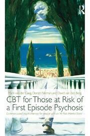 CBT for Those at Risk of a First Episode Psychosis: Evidence-based psychotherapy for people with an 'At Risk Mental State' book cover