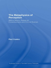 The Metaphysics of Perception: Wilfrid Sellars, Perceptual Consciousness and Critical Realism book cover