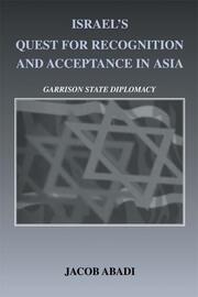 Israel's Quest for Recognition and Acceptance in Asia: Garrison State Diplomacy book cover