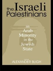 The Israeli Palestinians: An Arab Minority in the Jewish State book cover