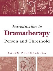 Introduction to Dramatherapy: Person and Threshold book cover