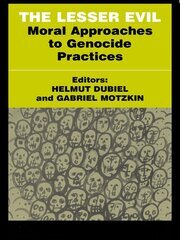 The Lesser Evil: Moral Approaches to Genocide Practices book cover