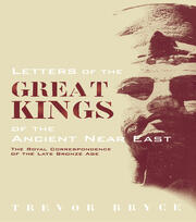 Letters of the Great Kings of the Ancient Near East: The Royal Correspondence of the Late Bronze Age book cover
