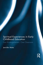 Spiritual Experiences in Early Childhood Education: Four Kindergarteners, One Classroom book cover