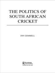 The Politics of South African Cricket book cover