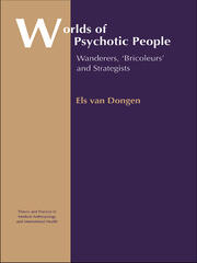 Worlds of Psychotic People: Wanderers, 'Bricoleurs' and Strategists book cover