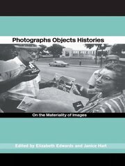 Photographs Objects Histories: On the Materiality of Images book cover