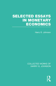 Selected Essays in Monetary Economics  (Collected Works of Harry Johnson) book cover