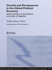Growth and Development in the Global Political Economy: Modes of Regulation and Social Structures of Accumulation book cover