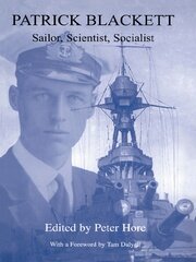 Patrick Blackett: Sailor, Scientist, Socialist book cover