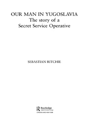 Our Man in Yugoslavia: The Story of a Secret Service Operative book cover
