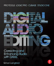 Digital Audio Editing: Correcting and Enhancing Audio in Pro Tools, Logic Pro, Cubase, and Studio One book cover