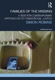 Families of the Missing: A Test for Contemporary Approaches to Transitional Justice book cover