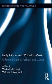 Lady Gaga and Popular Music: Performing Gender, Fashion, and Culture book cover