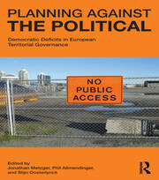 Planning Against the Political: Democratic Deficits in European Territorial Governance book cover