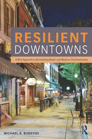 Resilient Downtowns: A New Approach to Revitalizing Small- and Medium-City Downtowns book cover