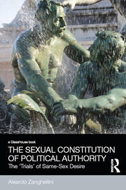 The Sexual Constitution of Political Authority: The 'Trials' of Same-Sex Desire book cover