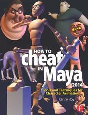 How to Cheat in Maya 2014: Tools and Techniques for Character Animation book cover