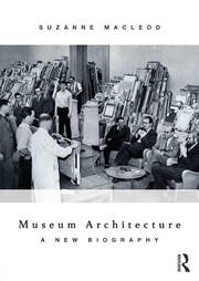Museum Architecture: A New Biography book cover