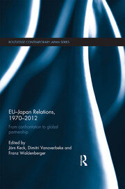 EU-Japan Relations, 1970-2012: From Confrontation to Global Partnership book cover