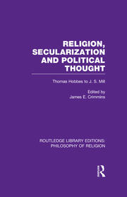 Religion, Secularization and Political Thought: Thomas Hobbes to J. S. Mill book cover
