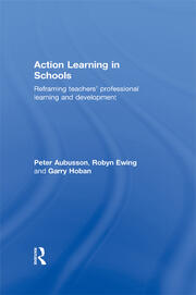 Action Learning in Schools: Reframing teachers' professional learning and development book cover