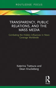 Transparency, Public Relations and the Mass Media: Combating the Hidden Influences in News Coverage Worldwide book cover