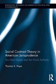 Social Contract Theory in American Jurisprudence: Too Much Liberty and Too Much Authority book cover