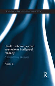 Health Technologies and International Intellectual Property Law: A Precautionary Approach book cover