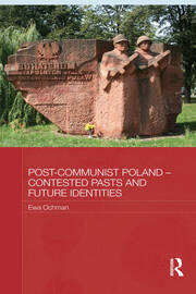 Post-Communist Poland – Contested Pasts and Future Identities book cover