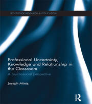 Professional Uncertainty, Knowledge and Relationship in the Classroom: A psychosocial perspective book cover