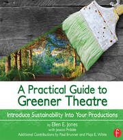A Practical Guide to Greener Theatre: Introduce Sustainability Into Your Productions book cover