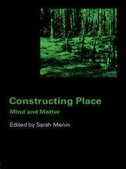 Constructing Place: Mind and the Matter of Place-Making book cover