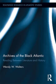 Archives of the Black Atlantic: Reading Between Literature and History book cover