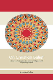 On Christian Belief: A Defence of a Cognitive Conception of Religious Belief in a Christian Context book cover