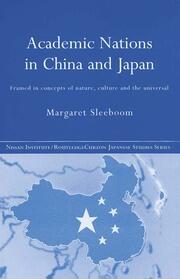 Academic Nations in China and Japan: Framed by Concepts of Nature, Culture and the Universal book cover