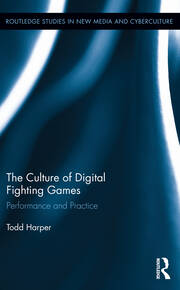 The Culture of Digital Fighting Games: Performance and Practice book cover