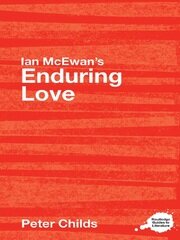 Ian McEwan's Enduring Love: A Routledge Study Guide book cover