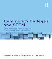 Community Colleges and STEM: Examining Underrepresented Racial and Ethnic Minorities book cover