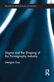 Stigma and the Shaping of the Pornography Industry book cover