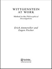 Wittgenstein at Work: Method in the Philosophical Investigations book cover