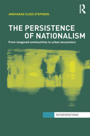 The Persistence of Nationalism: From Imagined Communities to Urban Encounters book cover