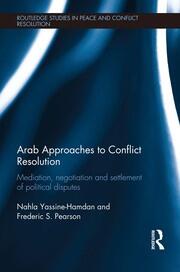 Arab Approaches to Conflict Resolution: Mediation, Negotiation and Settlement of Political Disputes book cover