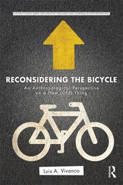 Reconsidering the Bicycle: An Anthropological Perspective on a New (Old) Thing book cover