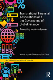 Transnational Financial Associations and the Governance of Global Finance: Assembling Wealth and Power book cover