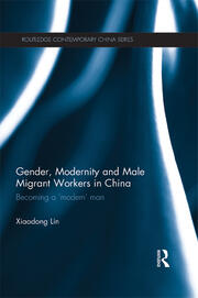 Gender, Modernity and Male Migrant Workers in China: Becoming a 'Modern' Man book cover