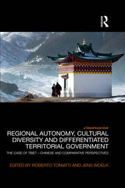Regional Autonomy, Cultural Diversity and Differentiated Territorial Government: The Case of Tibet – Chinese and Comparative Perspectives book cover